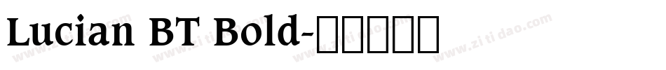 Lucian BT Bold字体转换